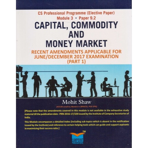 Lawpoint's Capital, Commodity and Money Market Useful for CS Professional Module 3 Paper 9.2  June/December 2017 Exam by Mohit Shaw